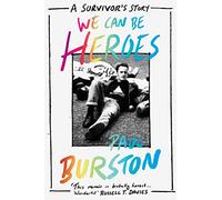 We Can Be Heroes: A Survivor's Story