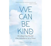 We Can Be Kind: Healing Our World One Kindness at a Time (Second Edition)