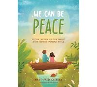 We Can Be Peace: Helping children and their families work towards a peaceful world