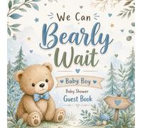 We Can Bearly Wait Baby Boy Baby Shower Guest Book: Woodland Teddy Bear Keepsake Book with Predictions, Wishes and Memories: Cute Woodland Bear Theme ... Wishes, Photo Pages and Gift Log Tracker