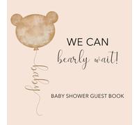 We Can Bearly Wait Baby Shower Guest Book: Gender Neutral Decorations