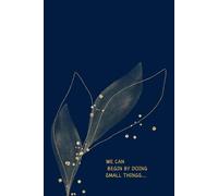 We Can Begin By Doing Small Things...: Gift Notebook Journal for Friends and Family