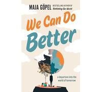 We Can Do Better : a Departure Into the World of Tomorr - Original German Langua