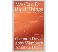 We Can Do Hard Things: Answers to Life's 20 Questions From the Bestselling Author of Untamed