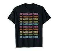 We can do Hard Things Quote Positivity T-Shirt
