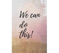 We Can do this Notebook: This Notebook ‘WE CAN DO THIS’ is a Blank White Ruled Lined Paper Journal /Holiday Notebook, Tick Cover, Gift item for kids, ... Pages Writing Notes & Journalism Notebook.