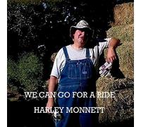 Harley Monnett - We Can Go For A Ride