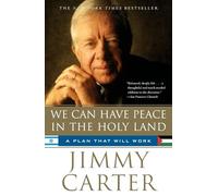 We Can Have Peace in the Holy Land: A Plan That Will Work