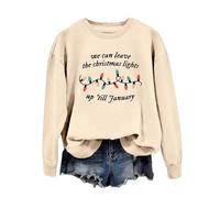We Can Leave The Christmas Lights Up 'Til January Sweatshirt Christmas Lights Graphic Shirt Women Long Sleeve Tops Beige
