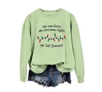 We Can Leave The Christmas Lights Up 'Til January Sweatshirt Christmas Lights Graphic Shirt Women Long Sleeve Tops Olive
