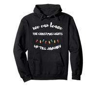 We can leave the Christmas Lights up 'till January lyrics Pullover Hoodie