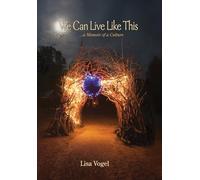 We Can Live Like This: A Memoir of a Culture: A Memoir of Culture