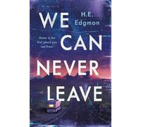 We Can Never Leave : A Novel