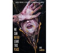 We Can Never Leave This Place