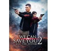 We Can Save You 2: Kill the System