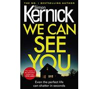We Can See You: a high-octane, explosive and gripping thriller from bestselling author Simon Kernick
