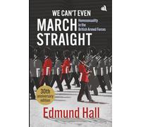 We Can’t Even March Straight: Homosexuality in the British Armed Forces