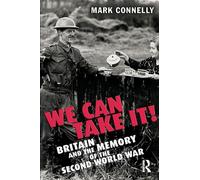 We Can Take It! Britain and the Memory of the Second World War