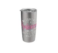 We Can't All be a Princess Stainless Steel Insulated Tumbler