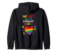 We Cant All Be Straight Karen Gay Queer Pride Month Zip Hoodie