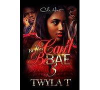 We Can't Both Be Bae 3: Volume 3 (We Both Can't Be Bae)