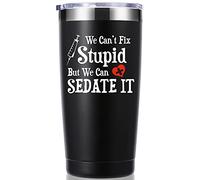 We Can't Fix Stupid But We Can Sedate It 20 OZ Tumbler.Funny Nurse Week,Nurse,Doctor,Gifts.Birthday,Christmas,Medical Nursing Graduation Gifts for Nurse Doctor Travel Mug(Black)