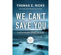 We Can't Save You : A Tale of Politics, Murder, and Maine