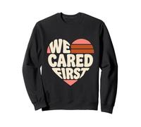 We Cared First Human Care Bioarchaeology Sweatshirt