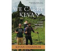 We Carry Kevan: Six Friends. Three Countries. No Wheelchair.