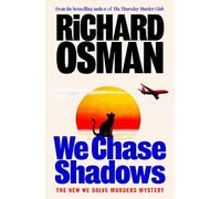 We Chase Shadows: The new novel in the thrilling mystery series from the bestselling author of The Thursday Murder Club (We Solve Murders, 2)
