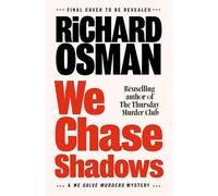 We Chase Shadows: The new novel in the thrilling mystery series from the bestselling author of The Thursday Murder Club (We Solve Murders, 2)