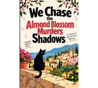 We Chase the Almond Blossom Murders Shadows: A Humorous British Cozy Mystery (Cala Marías Mysteries)