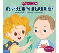 We Check in with Each Other (We Say What's Okay)