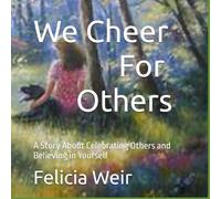 We Cheer For Others: A Story About Celebrating Others and Believing in Yourself (Family Short Stories)