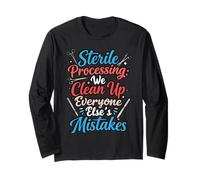 We Clean Up Mistakes SPD Tech Sterile Processing Technician Long Sleeve T-Shirt