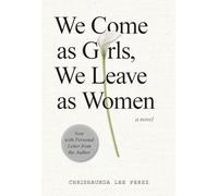 We Come as Girls, We Leave as Women