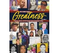 We Come From Greatness Volume 2: Stories, Poems, and Art by the Youth of Antelope Valley