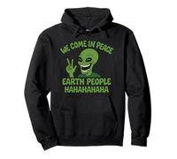 We Come In Peace EARTH PEOPLE Bwah Hah Hah Pullover Hoodie