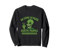 We Come In Peace EARTH PEOPLE Bwah Hah Hah Sweatshirt
