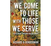We Come to Life with Those We Serve: Fulfillment through Philanthropy