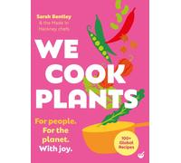 We Cook Plants : For people. For the planet. With joy.