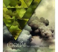 We Could Be Arsonists by Loquat (2012) Audio CD