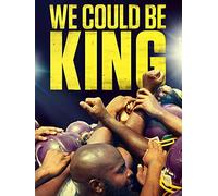 We Could Be King