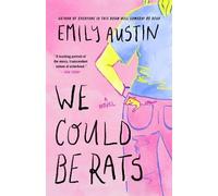 We Could Be Rats, Emily Austin, Paperback