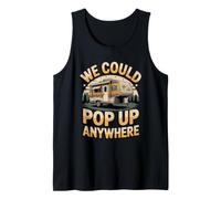 We Could Pop Up Anywhere RV Camping Camper Tank Top