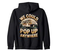We Could Pop Up Anywhere RV Camping Camper Zip Hoodie