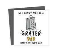 We couldn't ask for a grater Dad Happy Father's Day Card | Joke Cards Pun &