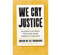 We Cry Justice: Reading the Bible with the Poor People's Campaign