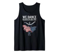 We Dance Because We are Free 250 1776 2026 Tank Top