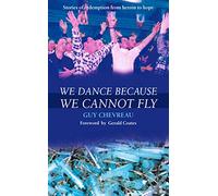 We Dance Because We Cannot Fly